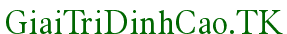 http://giaitridinhcao.wapsite.me